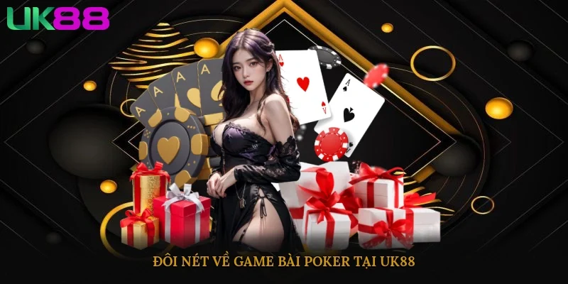 Đôi nét về game bài poker tại UK88