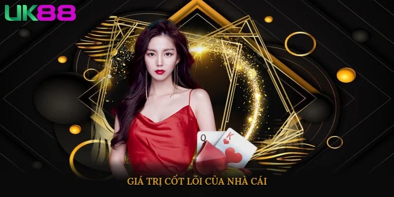 Giá trị cốt lõi của nhà cái