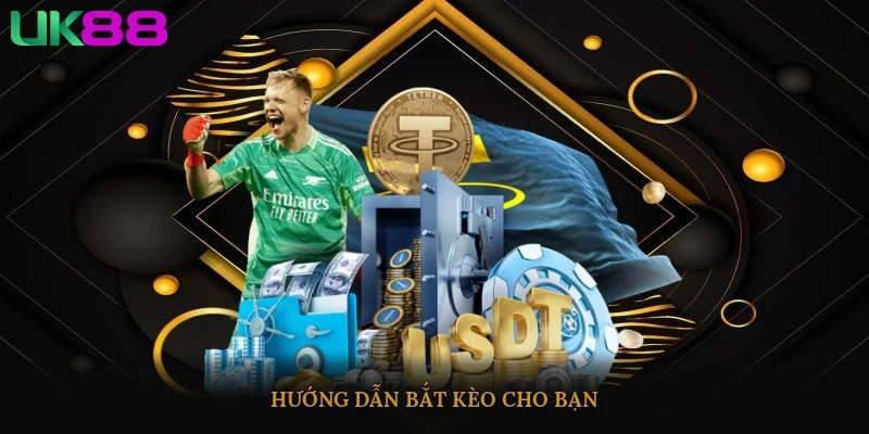Hướng dẫn bắt kèo cho bạn
