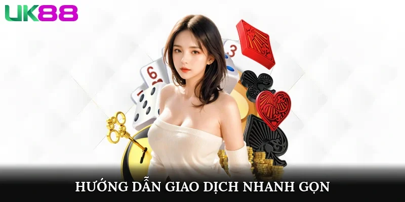Hướng dẫn giao dịch nhanh gọn