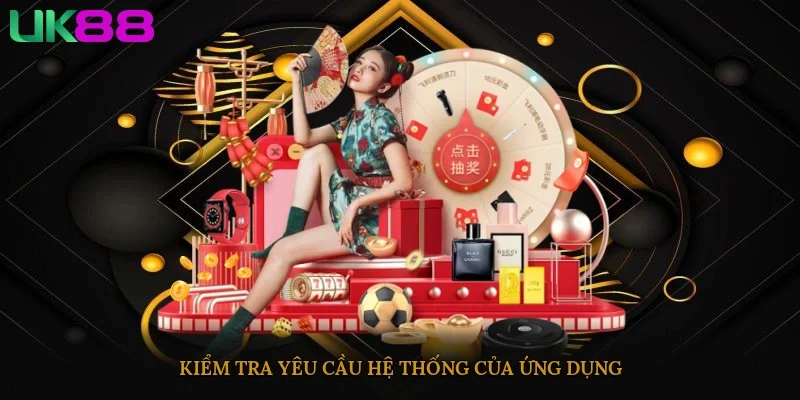 Kiểm tra yêu cầu hệ thống của ứng dụng