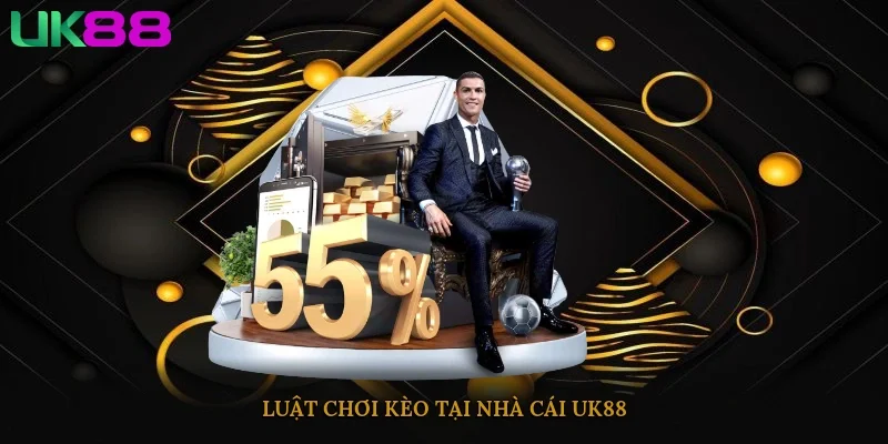 Luật chơi kèo tại nhà cái UK88