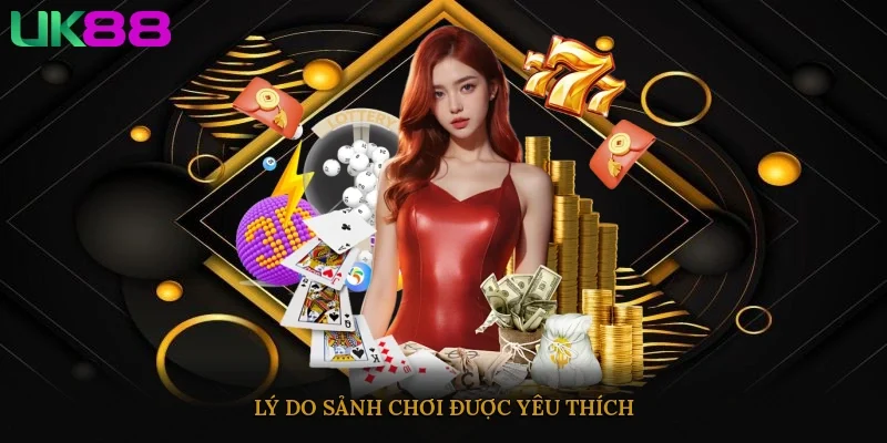 Lý do sảnh chơi được yêu thích