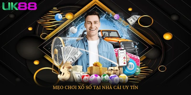 Mẹo chơi xổ số tại nhà cái uy tín