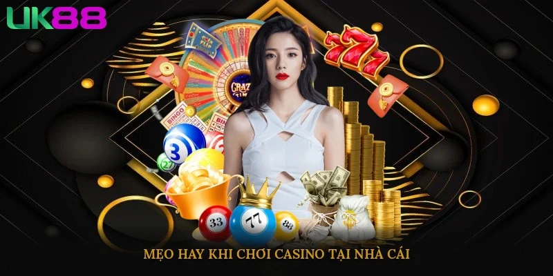 Mẹo hay khi chơi casino tại nhà cái