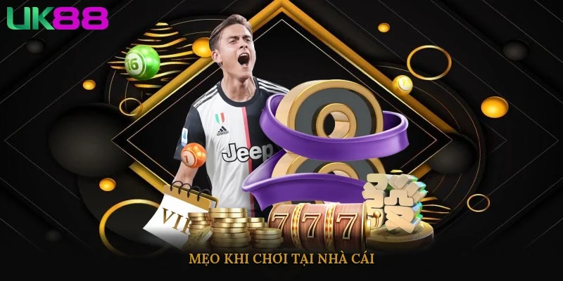 Mẹo khi chơi tại nhà cái