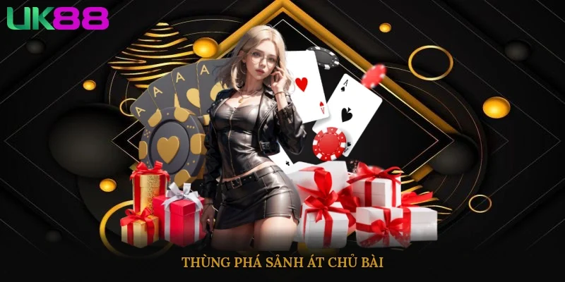Thùng phá sảnh, át chủ bài