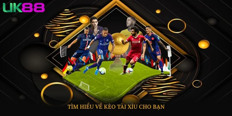 Tìm hiểu về kèo tài xỉu cho bạn
