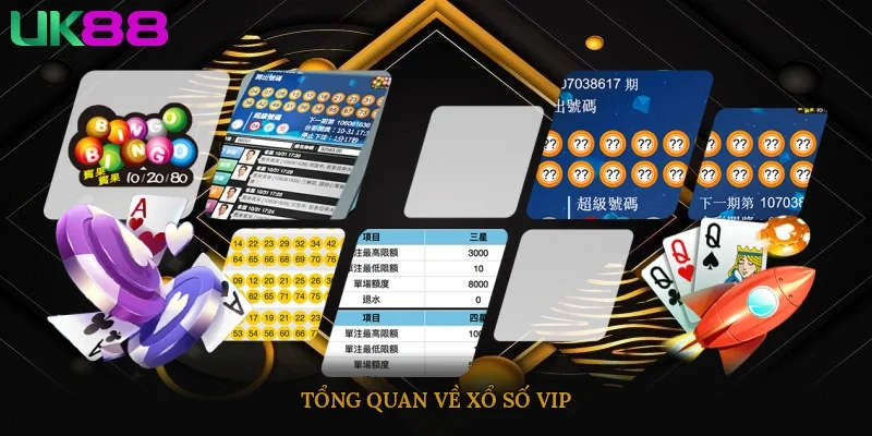 Tổng quan về xổ số VIP